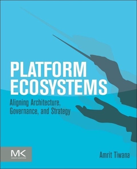 Cover: 9780124080669 | Platform Ecosystems | Aligning Architecture, Governance, and Strategy