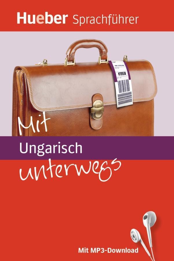 Cover: 9783190097296 | Mit Ungarisch unterwegs | Buch mit MP3-Download, Mit ... unterwegs