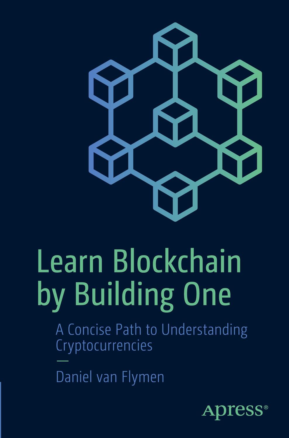 Cover: 9781484251706 | Learn Blockchain by Building One | Daniel van Flymen | Taschenbuch