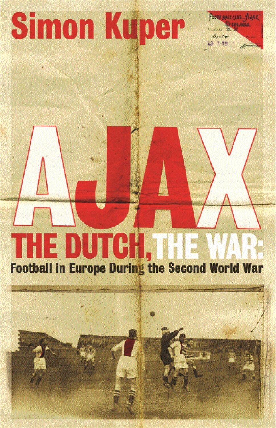 Cover: 9781409136477 | Ajax, The Dutch, The War | Simon Kuper | Taschenbuch | Englisch | 2011