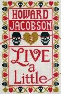 Cover: 9781787331433 | Live a Little | Howard Jacobson | Buch | Gebunden | Englisch | 2019