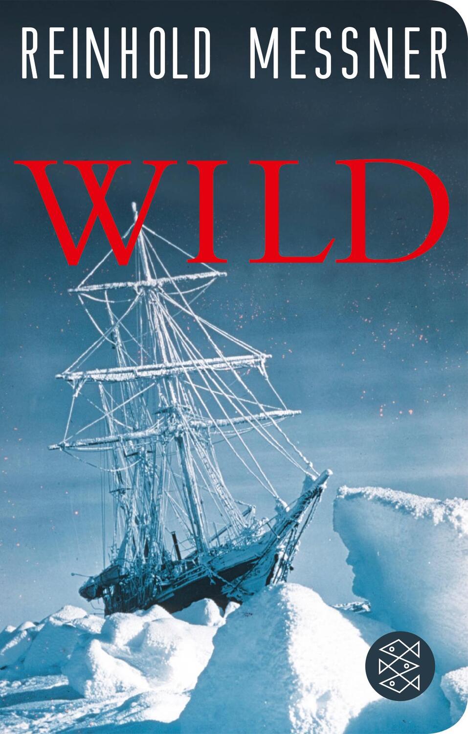 Cover: 9783596522293 | Wild | oder Der letzte Trip auf Erden | Reinhold Messner | Buch | 2019