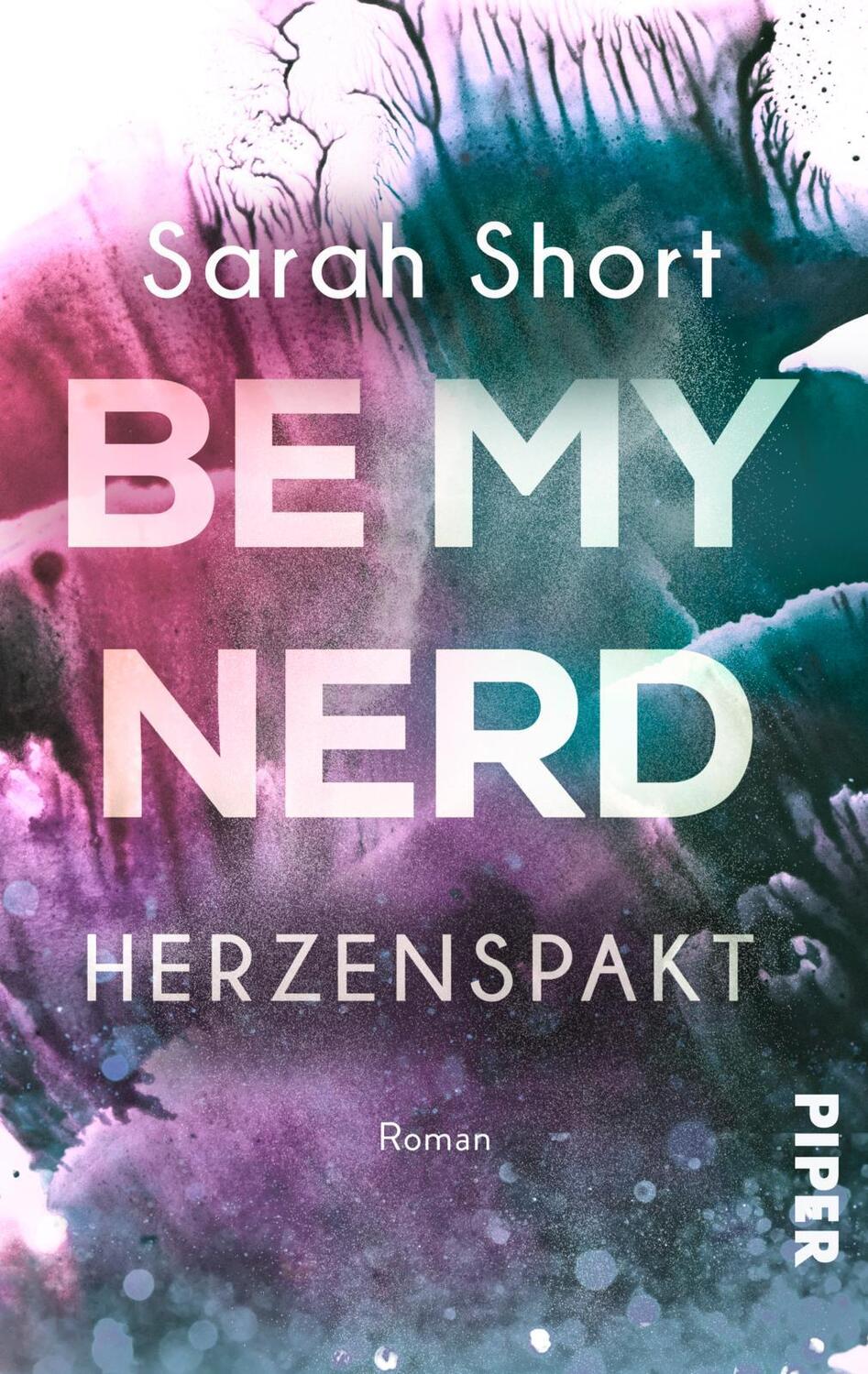 Cover: 9783492504423 | Be my Nerd - Herzenspakt | Sarah Short | Taschenbuch | 316 S. | 2021