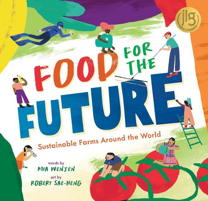 Cover: 9781646868407 | Food for the Future | Sustainable Farms Around the World | Mia Wenjen