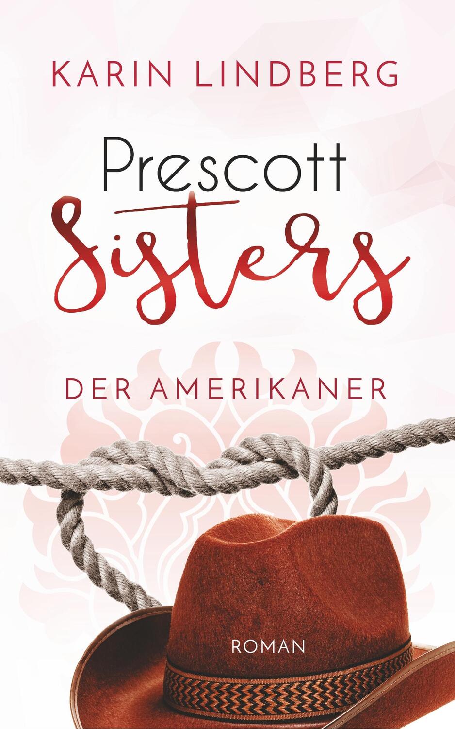 Cover: 9783743811874 | Der Amerikaner | Prescott Sisters 4 - Liebesroman | Karin Lindberg