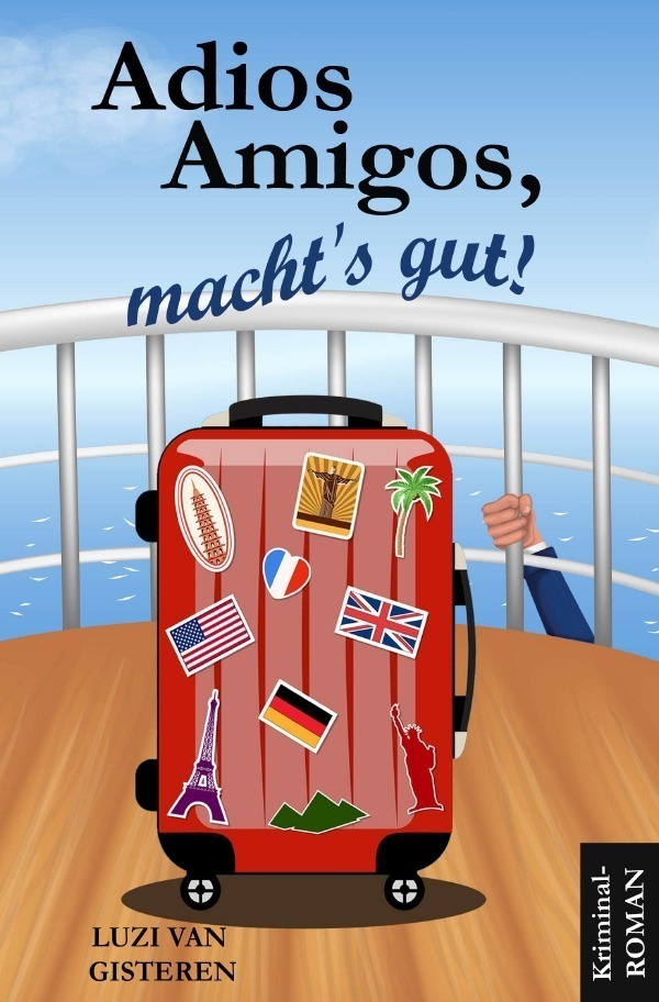 Cover: 9783748547242 | Adios Amigos, macht's gut! | Luzi van Gisteren | Taschenbuch | Deutsch