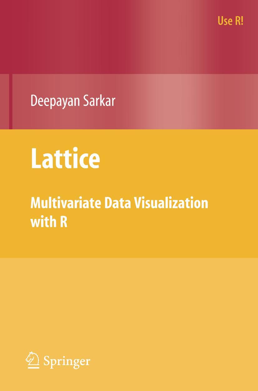 Cover: 9780387759685 | Lattice | Multivariate Data Visualization with R | Deepayan Sarkar