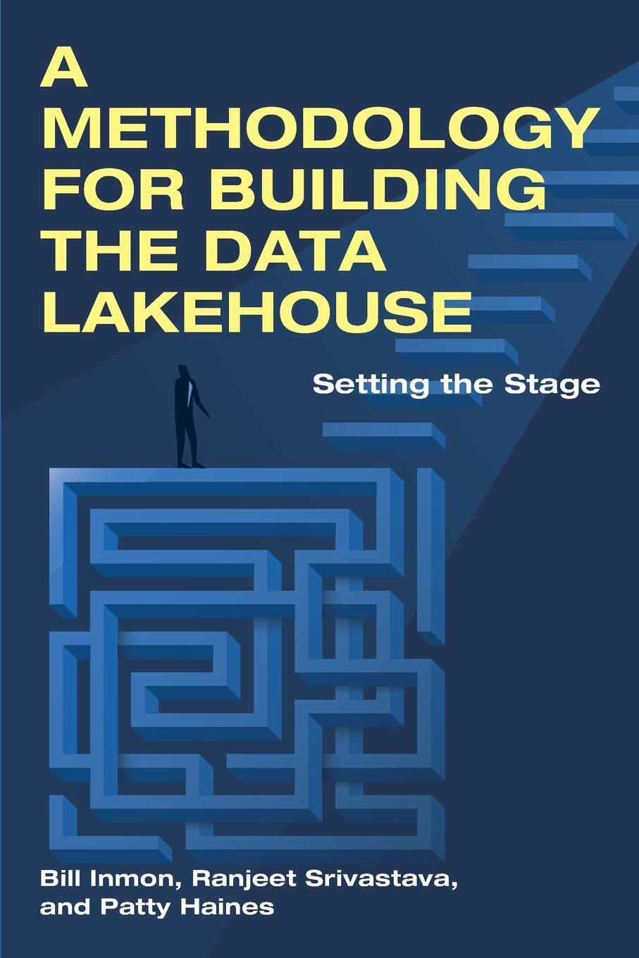 Cover: 9781634624183 | A Methodology for Building the Data Lakehouse | Ranjeet Srivastava