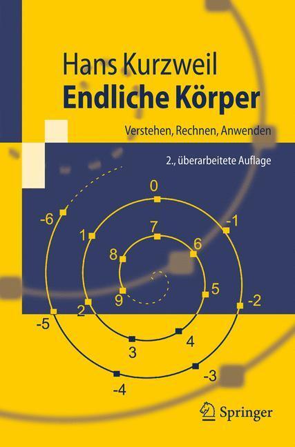 Cover: 9783540795971 | Endliche Körper | Verstehen, Rechnen, Anwenden | Hans Kurzweil | Buch