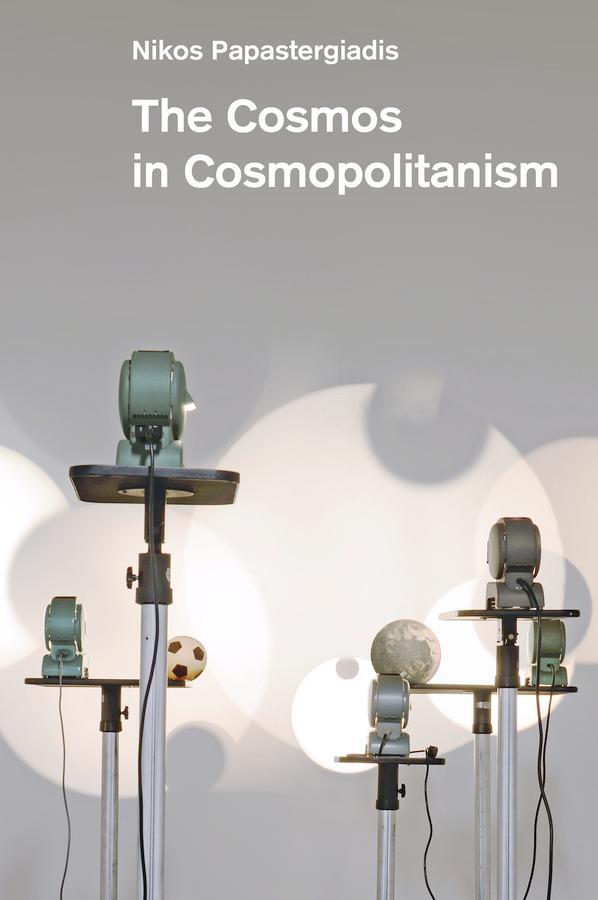 Cover: 9781509559329 | The Cosmos in Cosmopolitanism | Nikos Papastergiadis | Taschenbuch