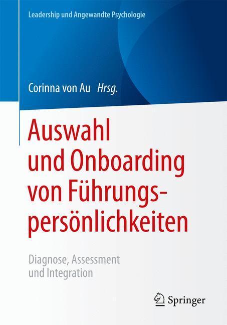 Cover: 9783658148829 | Auswahl und Onboarding von Führungspersönlichkeiten | Corinna von Au