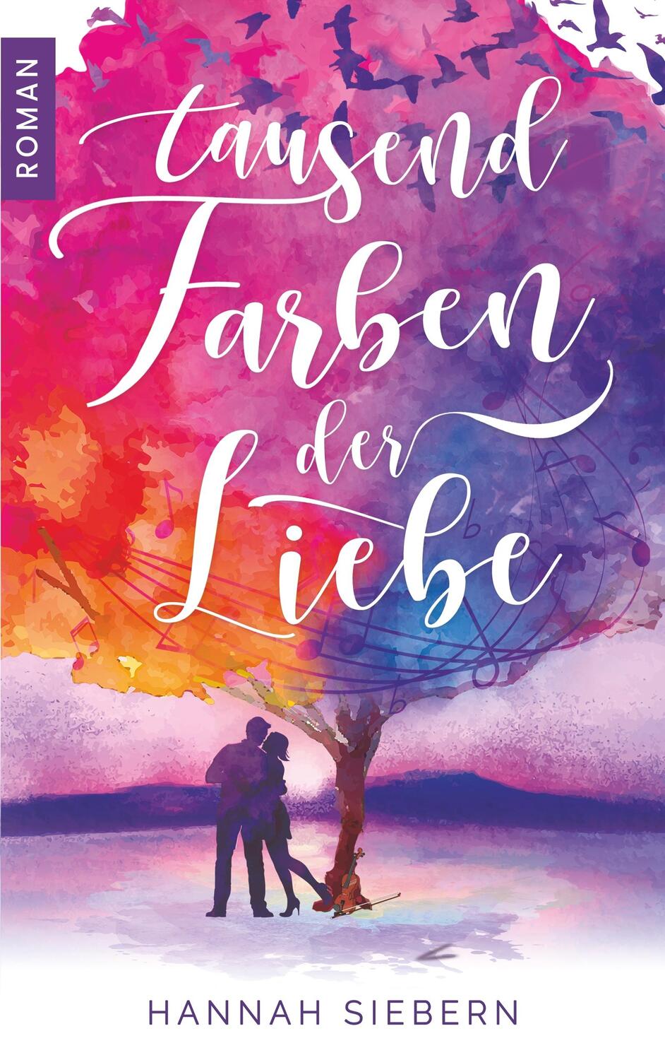 Cover: 9783750451360 | Tausend Farben der Liebe | Hannah Siebern | Taschenbuch | 396 S.