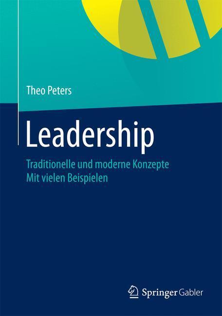 Cover: 9783658026721 | Leadership | Traditionelle und moderne Konzepte Mit vielen Beispielen