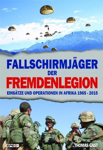 Cover: 9783943288230 | Fallschirmjäger der Fremdenlegion | Thomas Gast | Taschenbuch | 2016