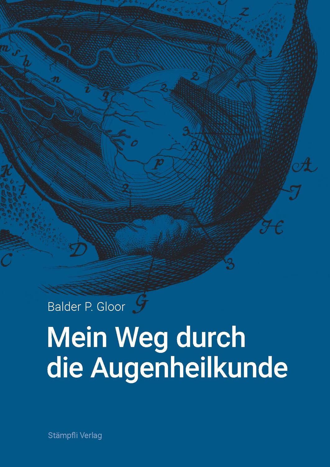 Cover: 9783727260995 | Mein Weg durch die Augenheilkunde | Balder P Gloor | Buch | 688 S.