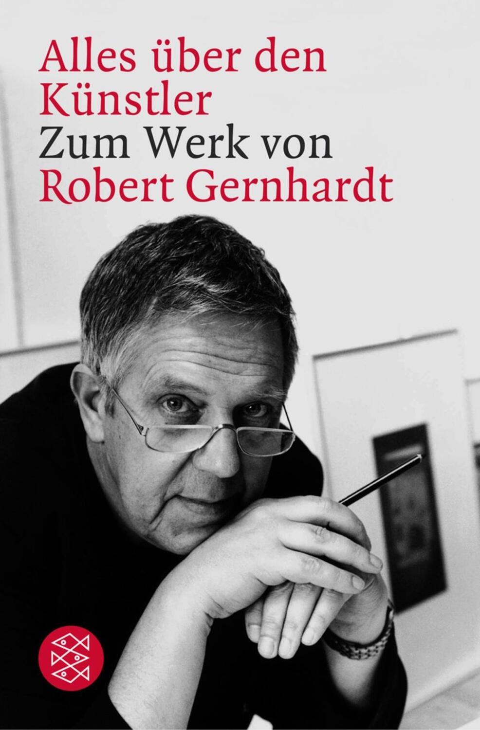 Cover: 9783596157693 | Alles über den Künstler | Zum Werk von Robert Gernhardt | Taschenbuch