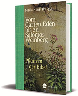 Cover: 9783460302075 | Vom Garten Eden bis zu Salomos Weinberg | Pflanzen der Bibel | Häusl