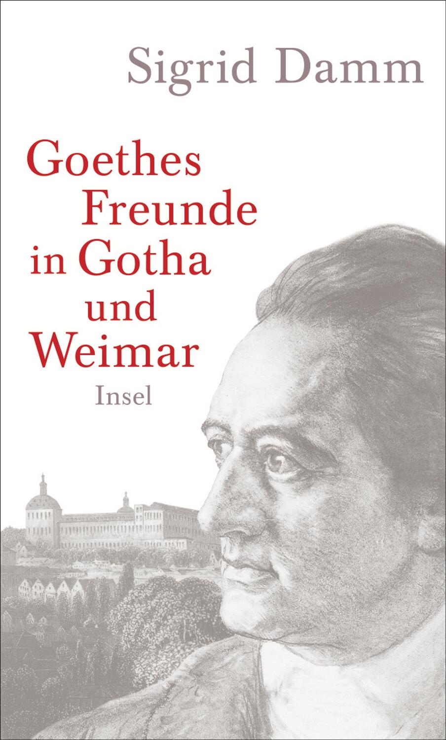 Cover: 9783458176114 | Goethes Freunde in Gotha und Weimar | Sigrid Damm | Buch | Deutsch