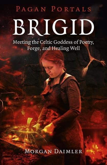 Cover: 9781785353208 | Brigid | Meeting the Celtic Goddess of Poetry, Forge, and Healing Well