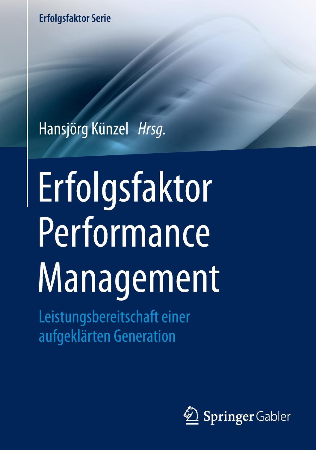 Cover: 9783662471012 | Erfolgsfaktor Performance Management | Hansjörg Künzel | Buch | XIII