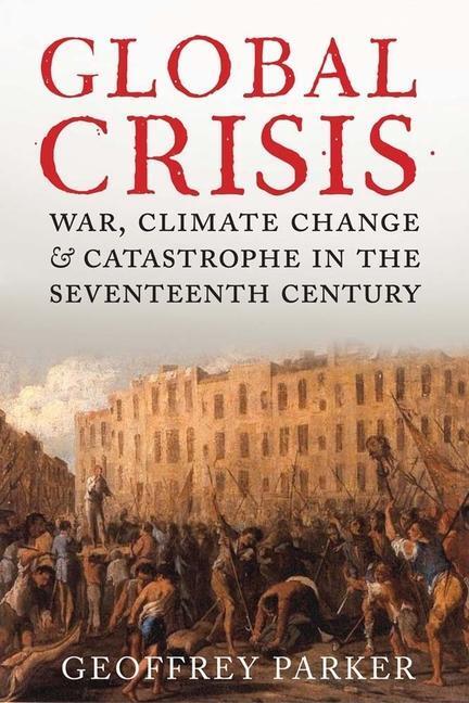 Cover: 9780300208634 | Global Crisis | Geoffrey Parker | Taschenbuch | Englisch | 2014