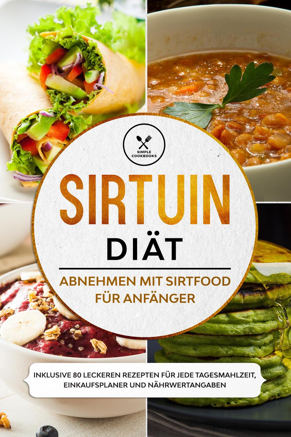 Cover: 9783989101609 | Sirtuin Diät: Abnehmen mit Sirtfood für Anfänger - Inklusive 80...