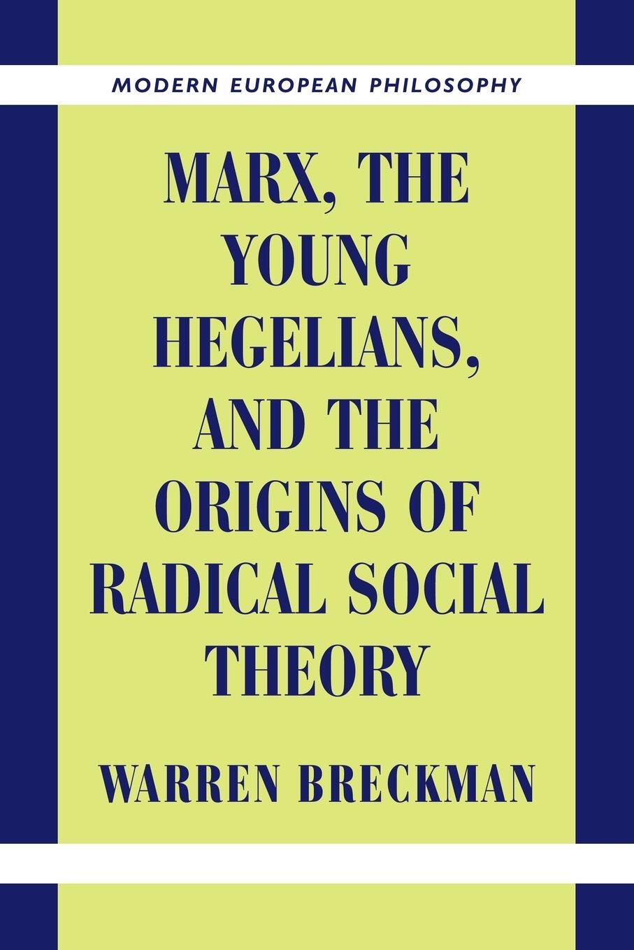 Cover: 9780521003803 | Marx, the Young Hegelians, and the Origins of Radical Social Theory