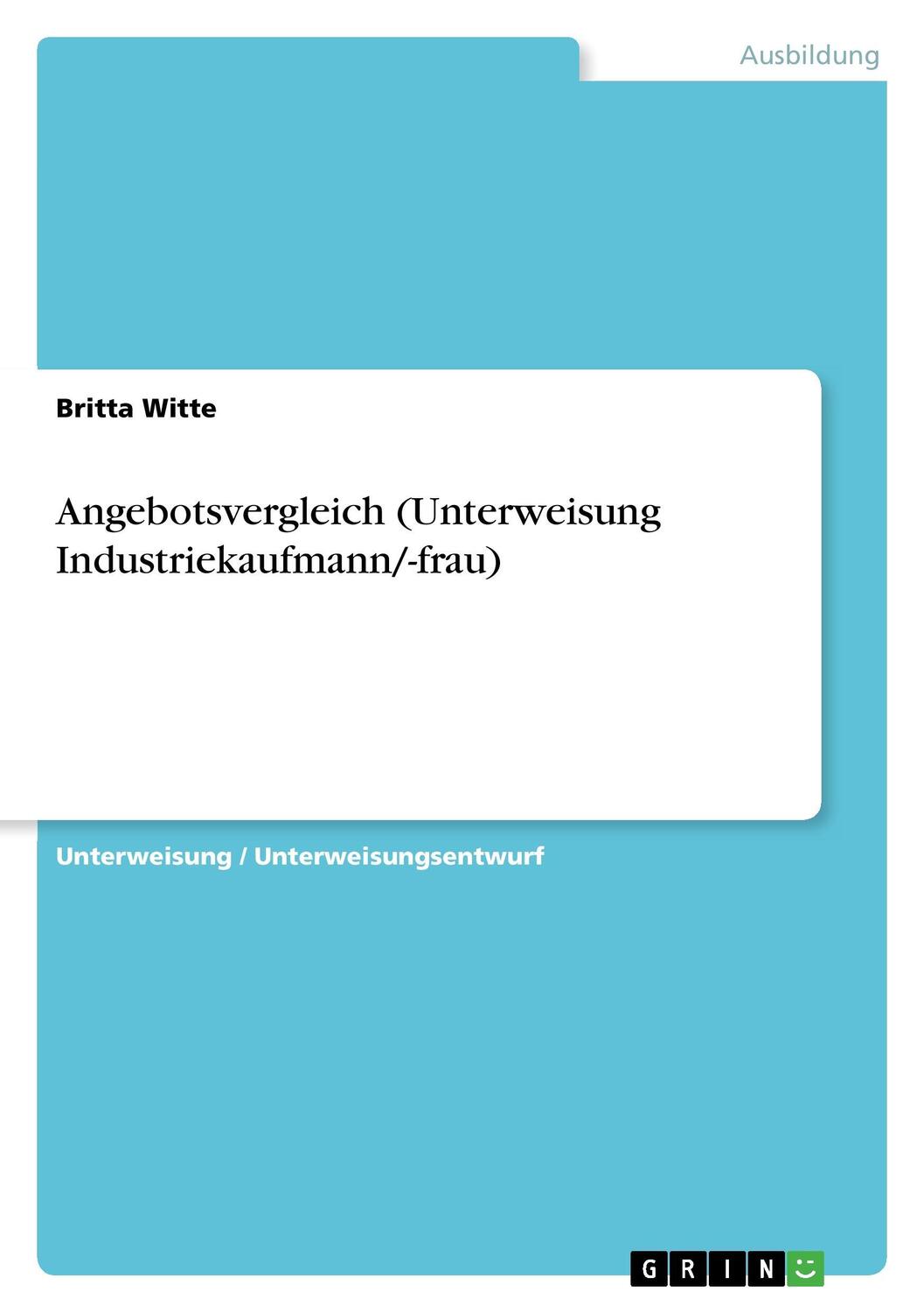 Cover: 9783656469193 | Angebotsvergleich (Unterweisung Industriekaufmann/-frau) | Witte