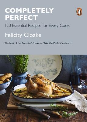 Cover: 9780241367872 | Completely Perfect | 120 Essential Recipes for Every Cook | Cloake