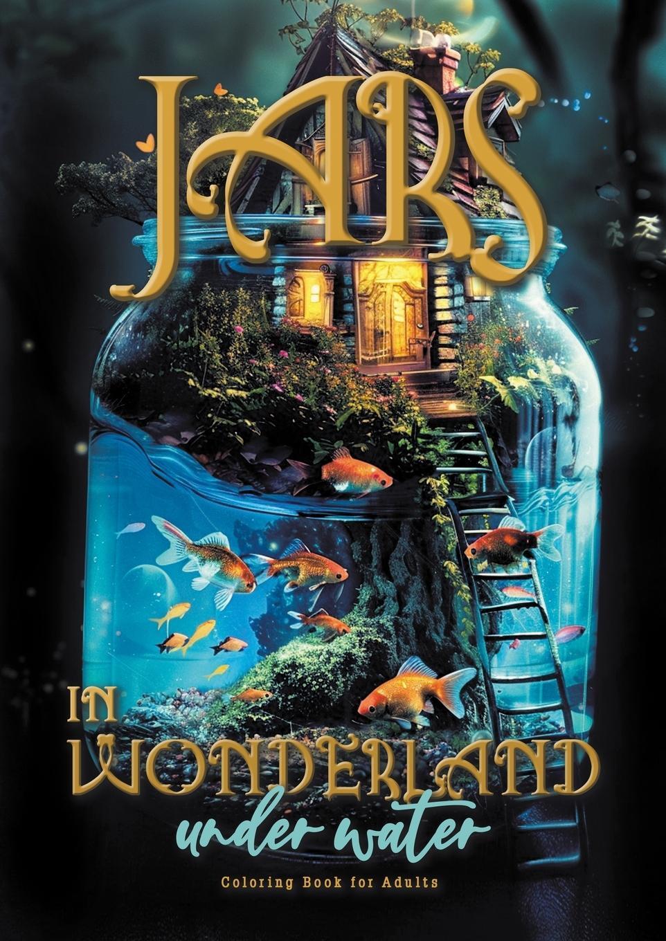 Cover: 9783758492037 | Jars in Wonderland under Water Coloring Book for Adults | Publishing