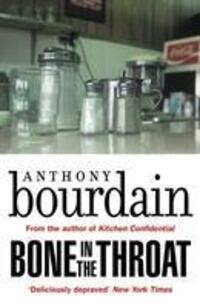 Cover: 9781786895189 | Bone In The Throat | Anthony Bourdain | Taschenbuch | Englisch | 2018