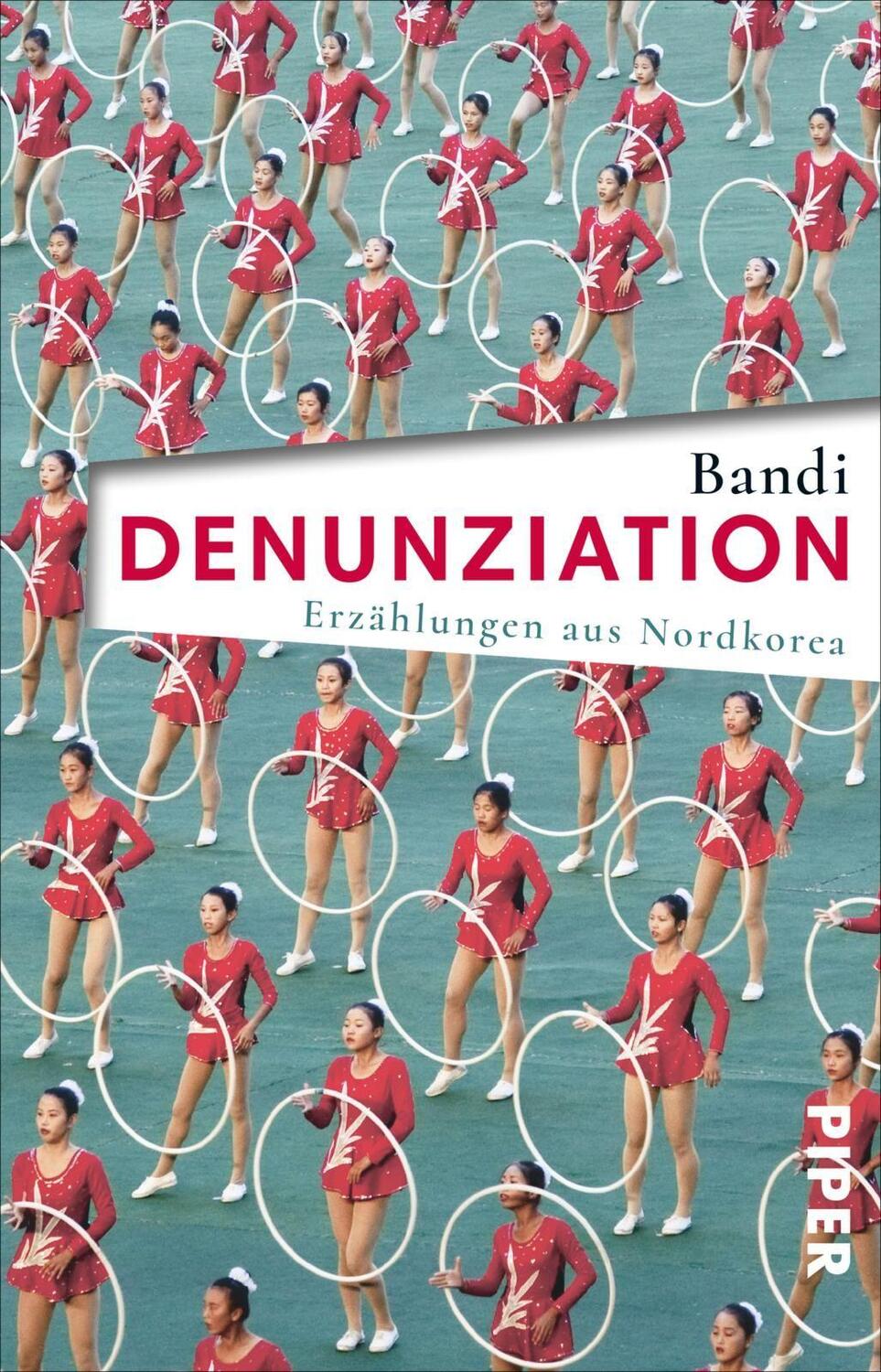 Cover: 9783492313926 | Denunziation | Erzählungen aus Nordkorea | Bandi | Taschenbuch | 2019