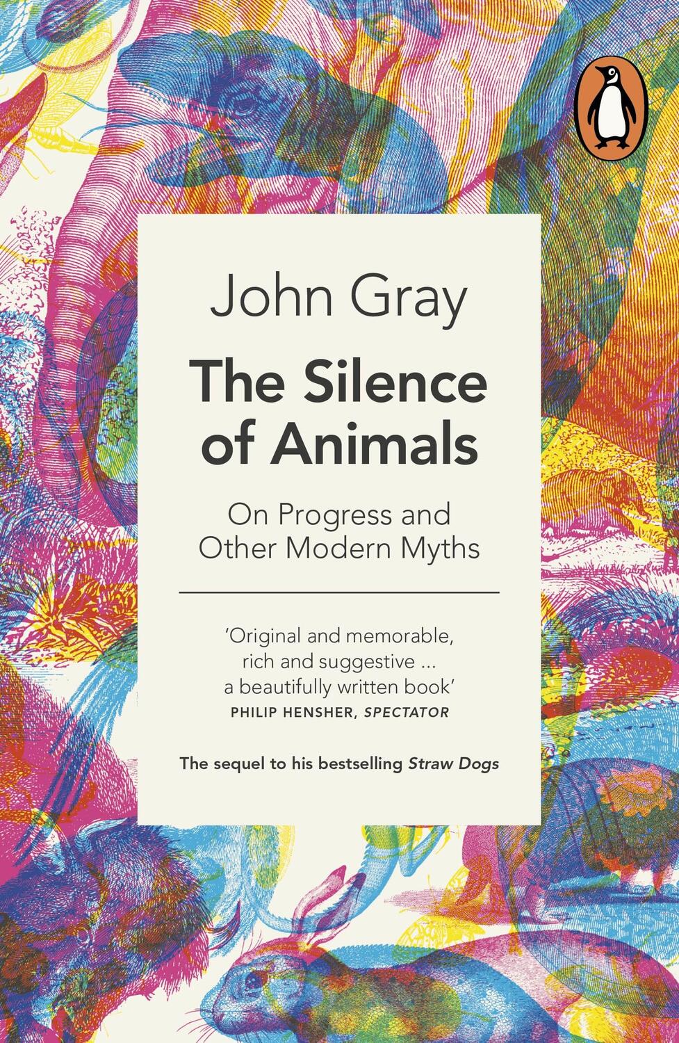 Cover: 9780241953914 | The Silence of Animals | On Progress and Other Modern Myths | Gray