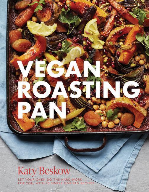 Cover: 9781787137028 | Vegan Roasting Pan: Let Your Oven Do the Hard Work for You, with 70...