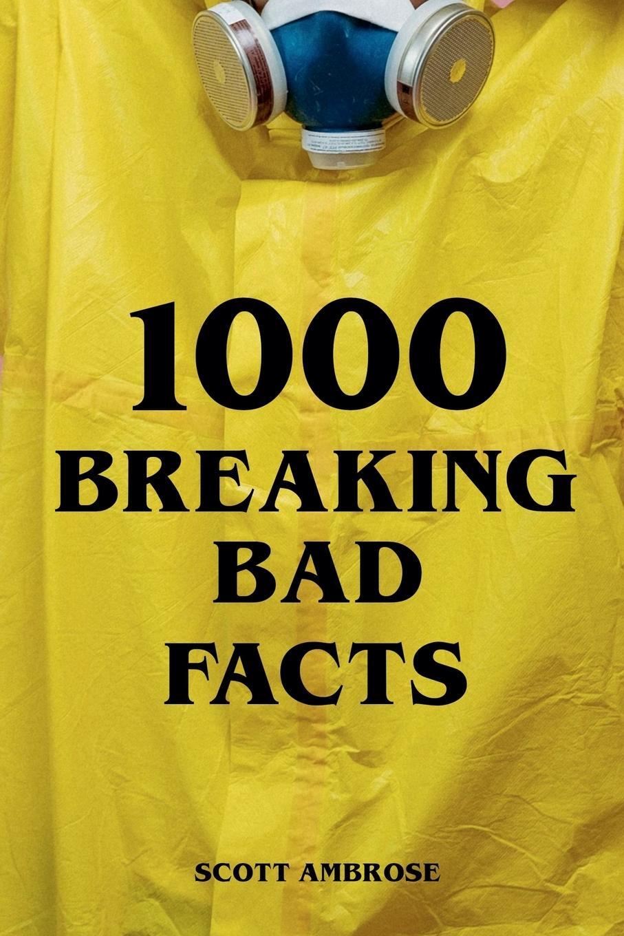 Cover: 9798224716715 | 1000 Breaking Bad Facts | Scott Ambrose | Taschenbuch | Paperback
