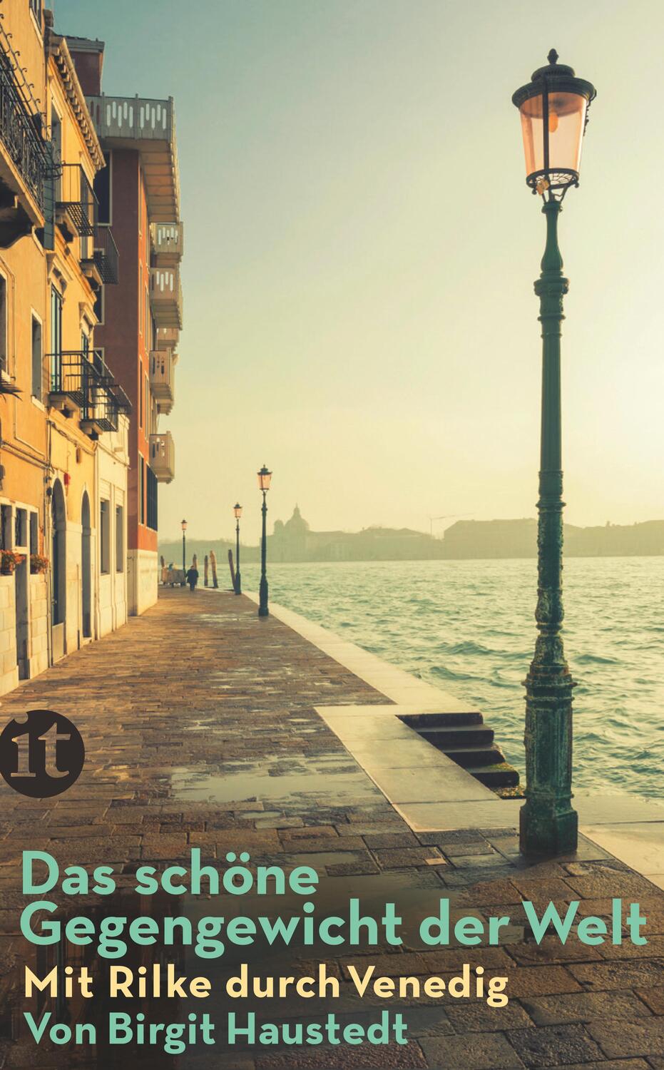 Cover: 9783458361480 | Das schöne Gegengewicht der Welt | Mit Rilke durch Venedig | Haustedt