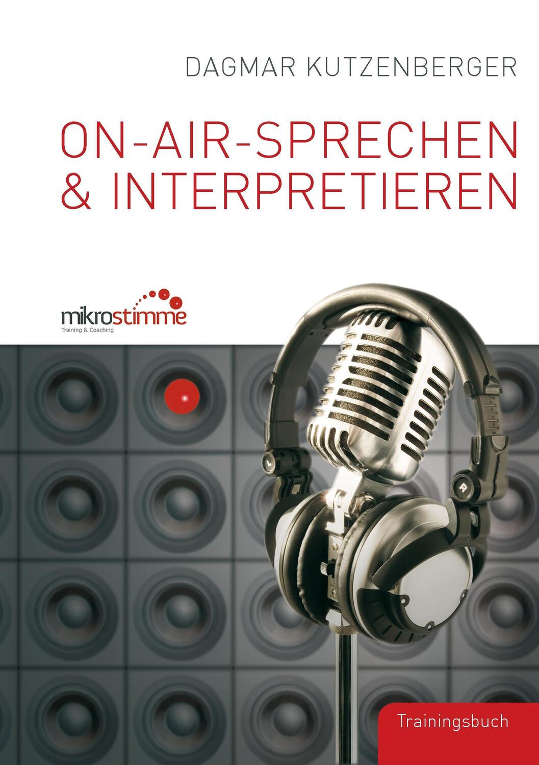 Cover: 9783848267729 | On-Air-Sprechen & Interpretieren | Trainingsbuch | Dagmar Kutzenberger