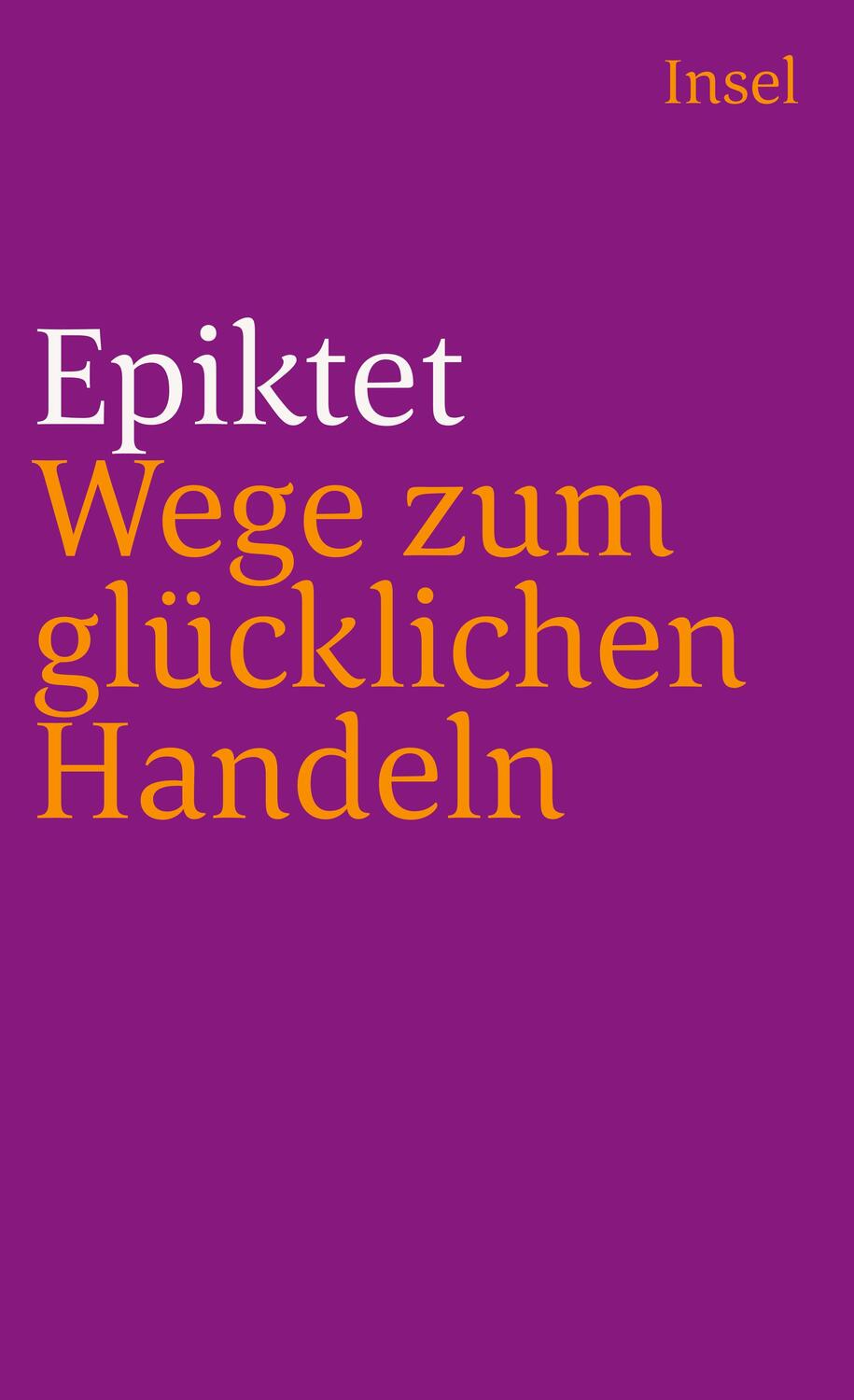 Cover: 9783458331582 | Wege zum glücklichen Handeln | Epiktet | Taschenbuch | 220 S. | 1992