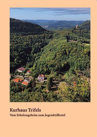 Cover: 9783939427629 | Kurhaus Trifels | Vom Erholungsheim zum Jugendstilhotel | Taschenbuch