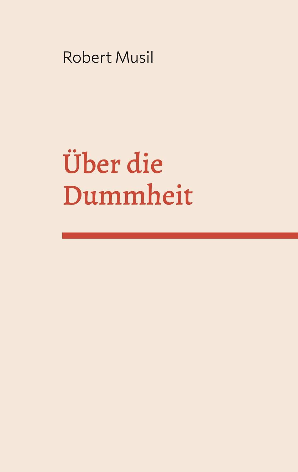 Cover: 9783756887880 | Über die Dummheit | Robert Musil | Taschenbuch | Paperback | Deutsch