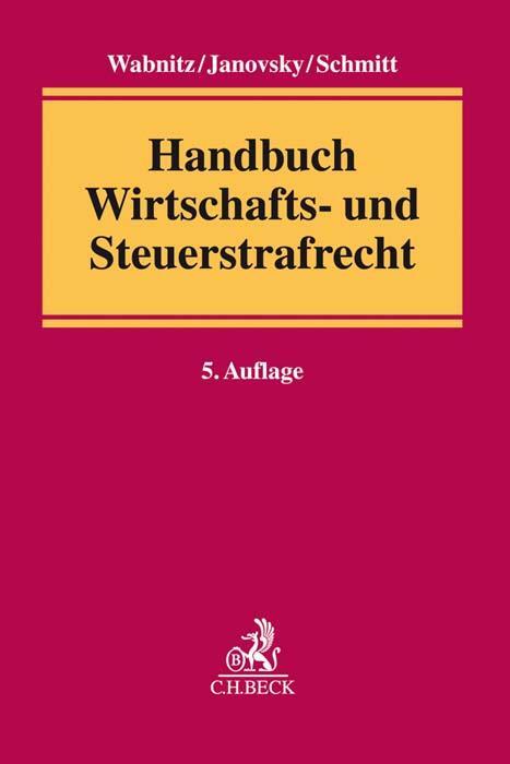 Cover: 9783406724398 | Handbuch Wirtschafts- und Steuerstrafrecht | Wabnitz (u. a.) | Buch