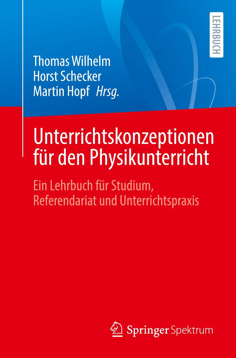 Cover: 9783662630525 | Unterrichtskonzeptionen für den Physikunterricht | Wilhelm (u. a.)