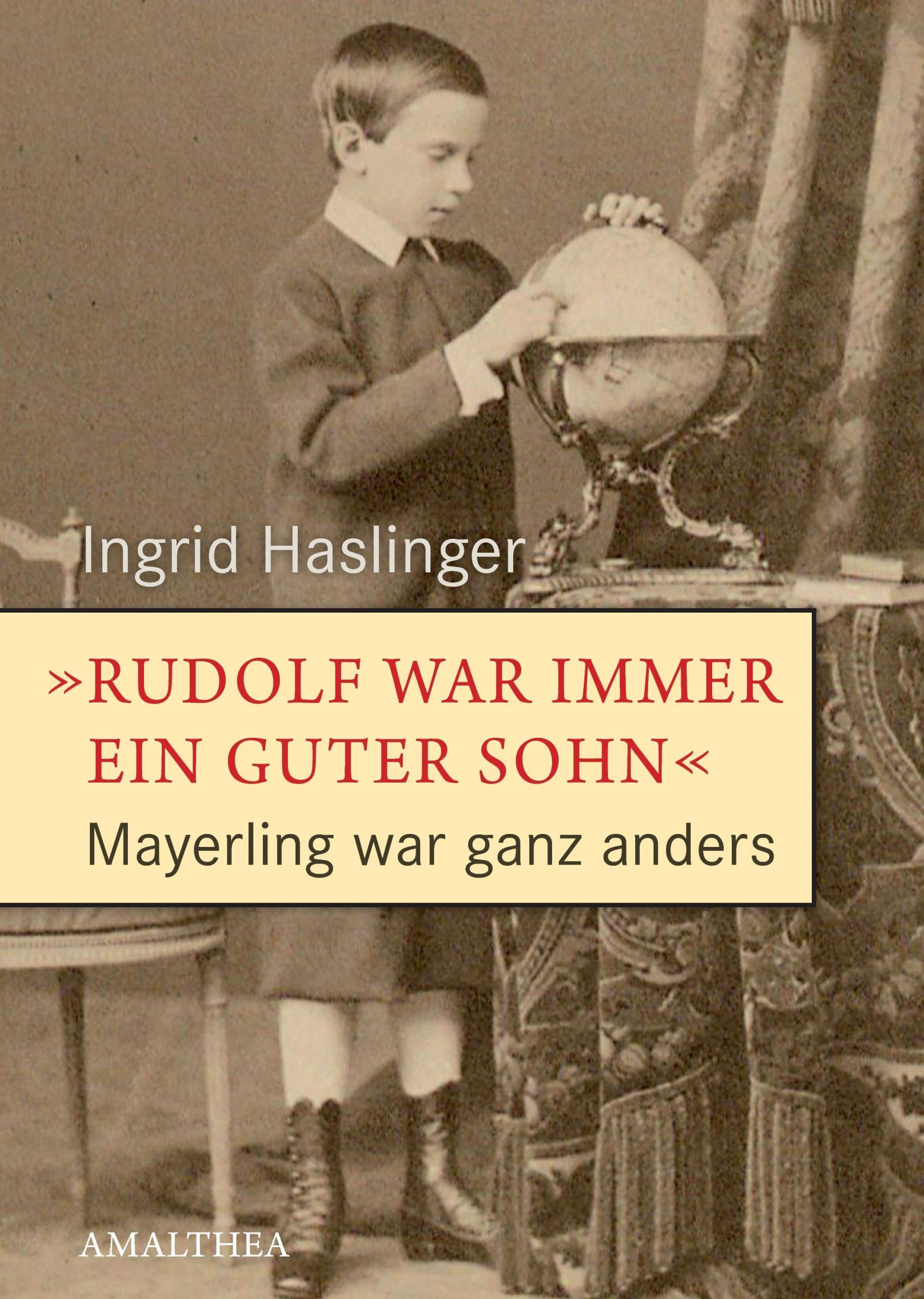 Cover: 9783990500422 | Rudolf war immer ein guter Sohn | Mayerling war ganz anders | Buch