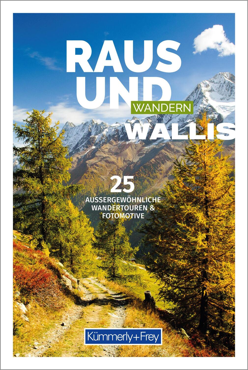 Cover: 9783259037973 | Raus und Wandern Wallis | Hallwag Kümmerly+Frey AG | Taschenbuch