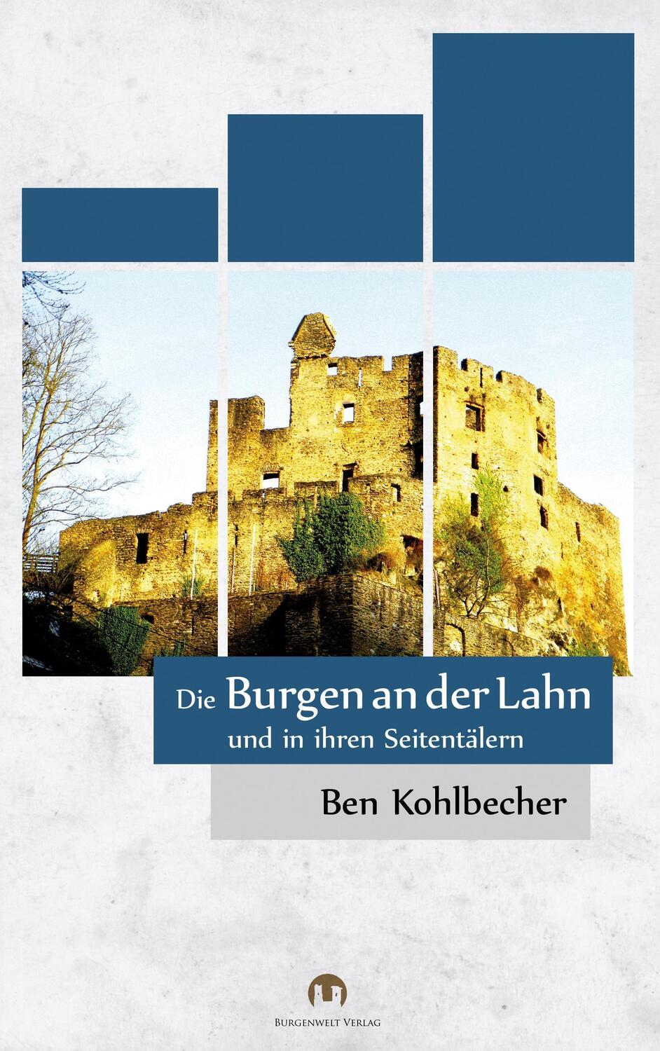 Cover: 9783943531497 | Die Burgen an der Lahn | und in ihren Seitentälern | Ben Kohlbecher