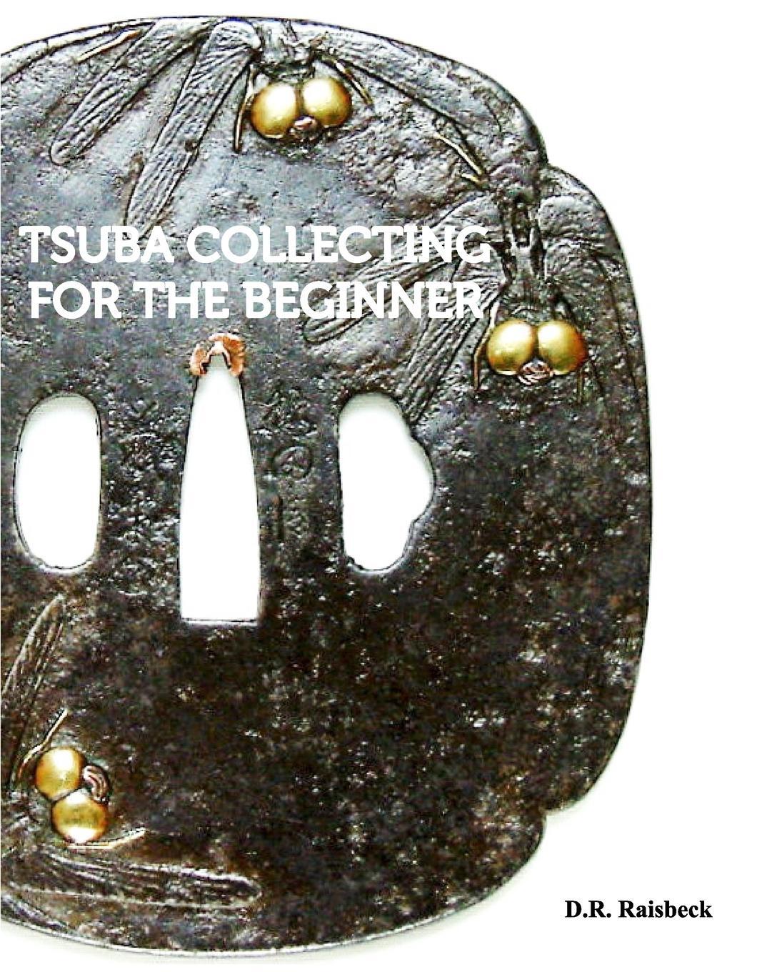 Cover: 9781389385643 | Tsuba Collecting for the Beginner | D. R. Raisbeck | Taschenbuch