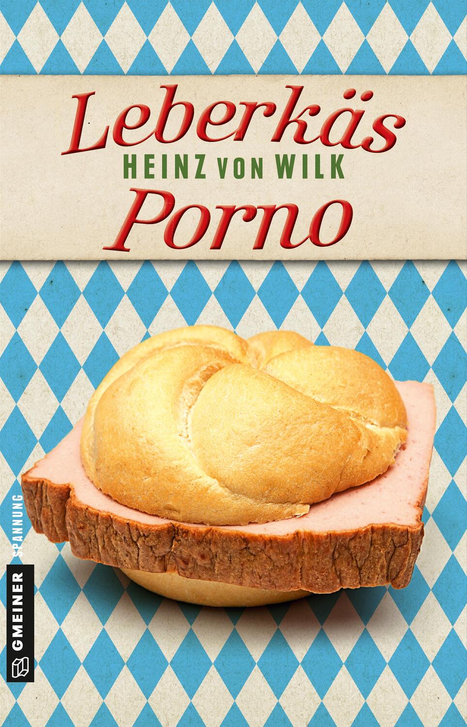 Cover: 9783839224359 | Leberkäs-Porno | Kriminalroman | Heinz von Wilk | Taschenbuch | 2019