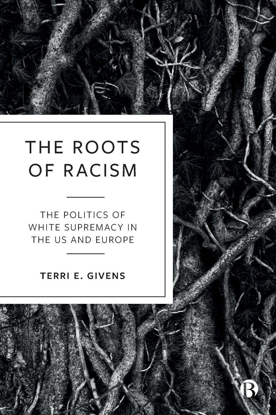 Cover: 9781529209211 | Roots of Racism | The Politics of White Supremacy in the US and Europe