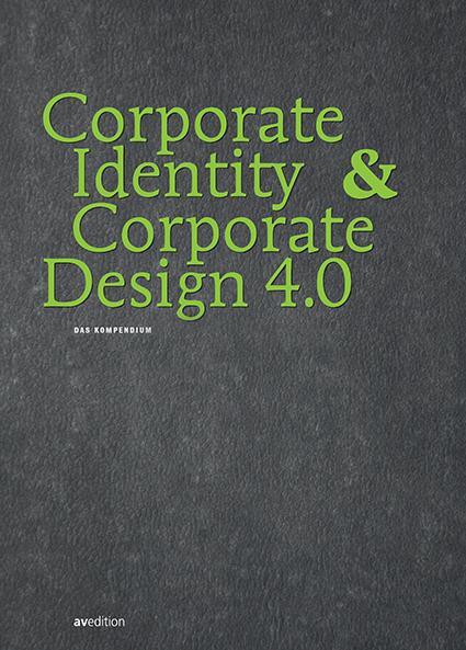 Cover: 9783899862843 | Corporate Identity & Corporate Design 4.0 | Das Kompendium | Buch