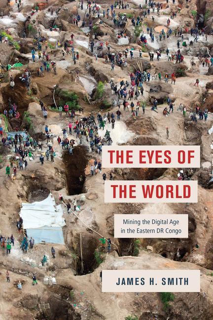Cover: 9780226816067 | The Eyes of the World | Mining the Digital Age in the Eastern DR Congo